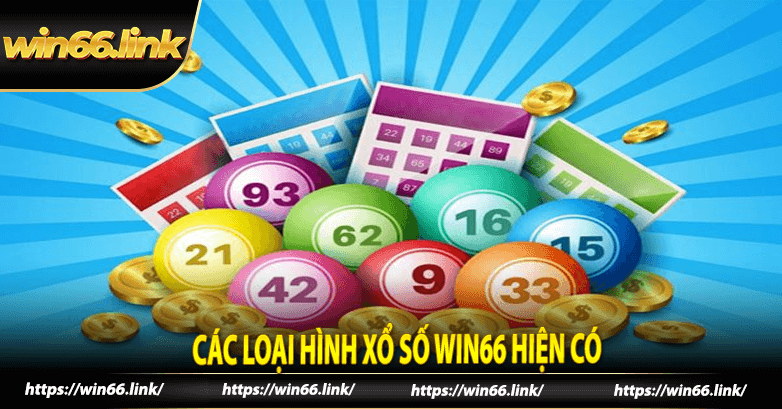 Các loại hình xổ số Win66 hiện có