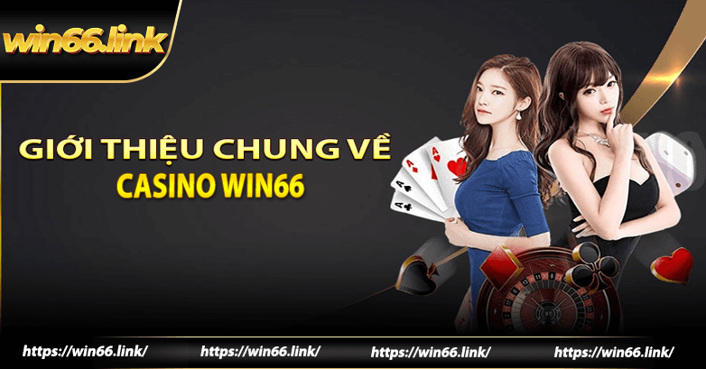 Giới thiệu về Casino Win66