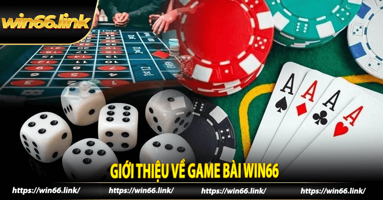 Giới thiệu về game bài Win66