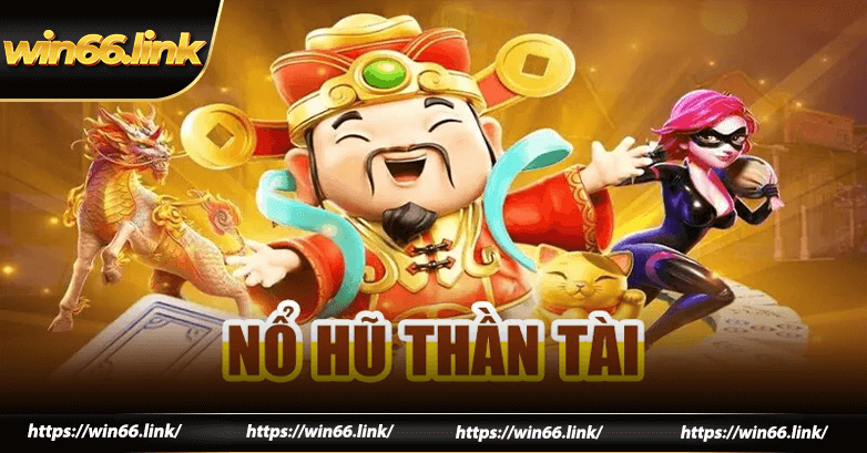 Tại sao nên chọn nổ hũ thần tài Win66 để chơi ?